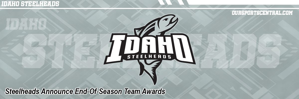 Steelheads Announce End-Of-Season Team Awards