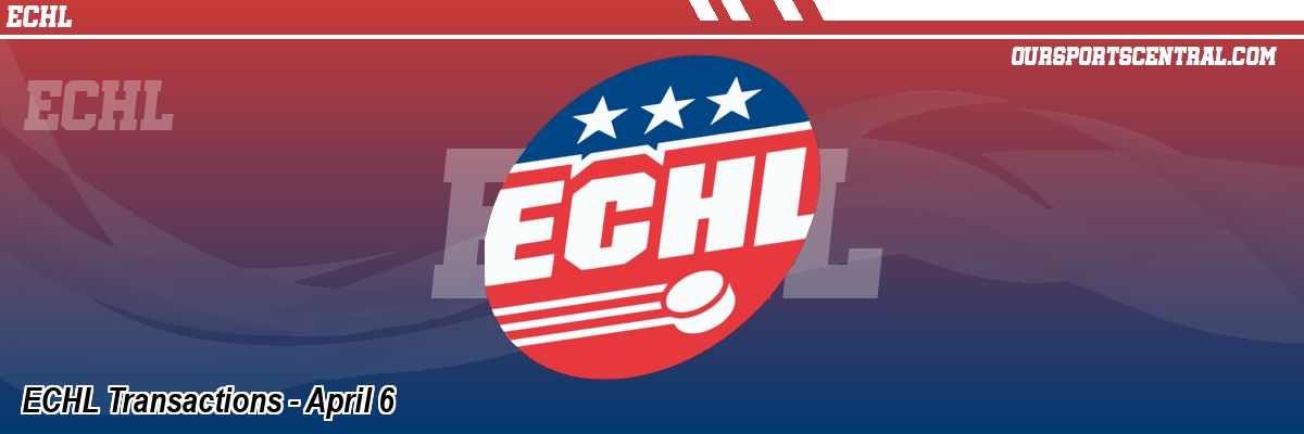 ECHL Transactions - April 6