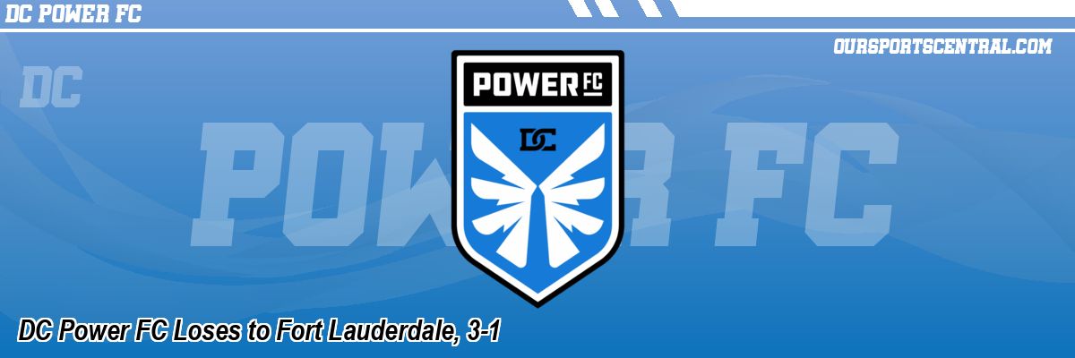 DC Power FC Loses to Fort Lauderdale, 3-1