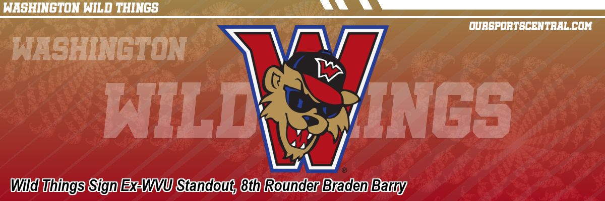 Wild Things Sign Ex-WVU Standout, 8th Rounder Braden Barry