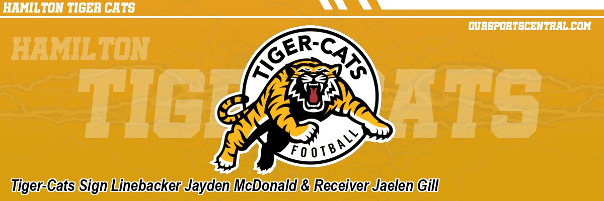 Tiger-Cats Sign Linebacker Jayden McDonald & Receiver Jaelen Gill