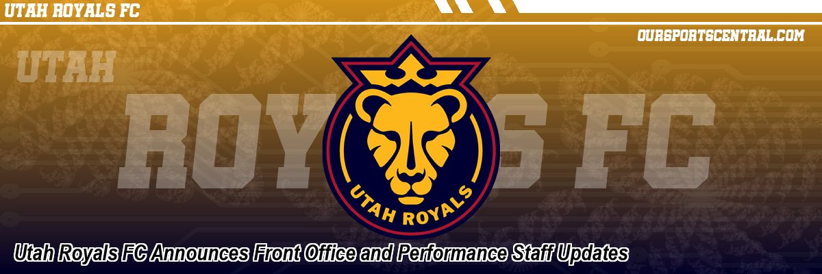Utah Royals FC Announces Front Office and Performance Staff Updates