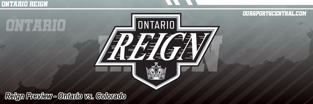 Reign Preview - Ontario vs. Colorado