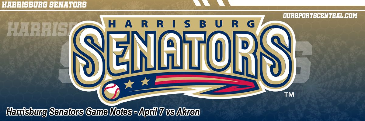 Harrisburg Senators Game Notes - April 7 vs Akron