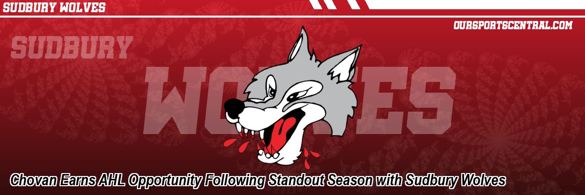 Chovan Earns AHL Opportunity Following Standout Season with Sudbury Wolves