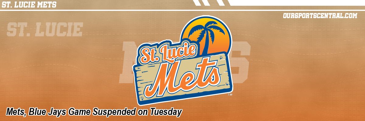 Mets, Blue Jays Game Suspended on Tuesday