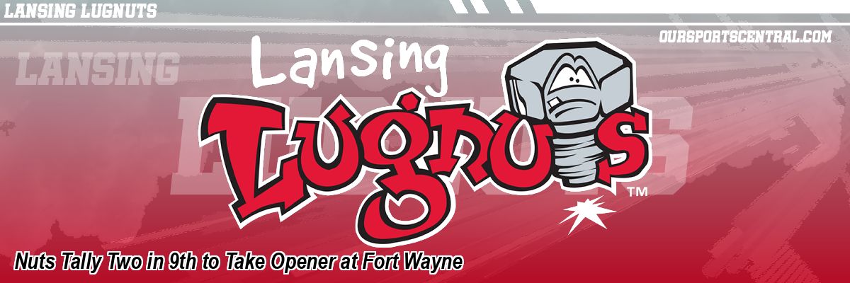 Nuts Tally Two in 9th to Take Opener at Fort Wayne