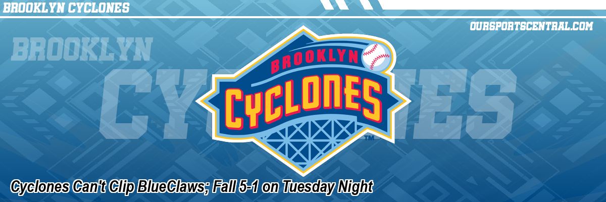 Cyclones Can't Clip BlueClaws; Fall 5-1 on Tuesday Night