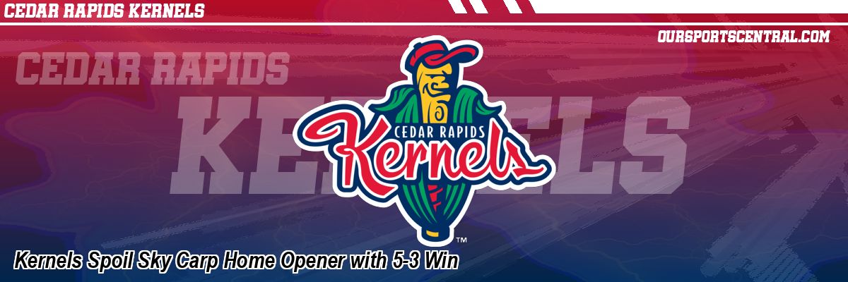 Kernels Spoil Sky Carp Home Opener with 5-3 Win
