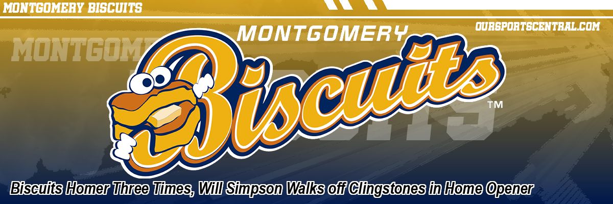 Biscuits Homer Three Times, Will Simpson Walks off Clingstones in Home Opener
