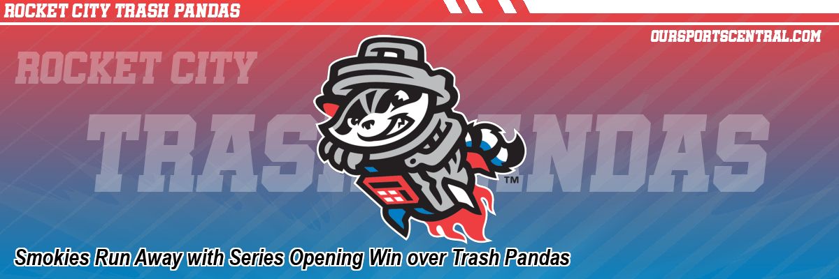 Smokies Run Away with Series Opening Win over Trash Pandas
