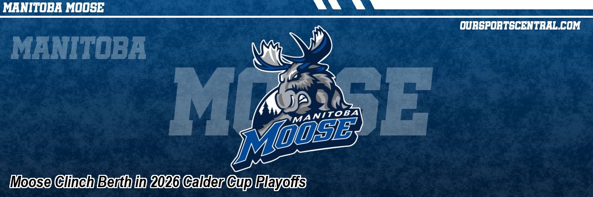 Moose Clinch Berth in 2026 Calder Cup Playoffs