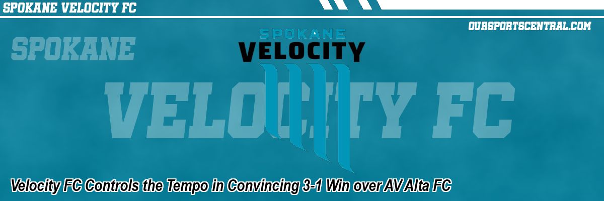 Velocity FC Controls the Tempo in Convincing 3-1 Win over AV Alta FC