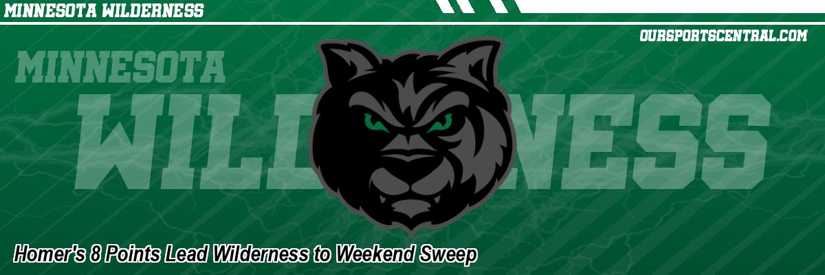 Homer's 8 Points Lead Wilderness to Weekend Sweep
