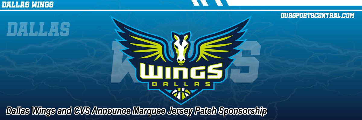 Dallas Wings and CVS Announce Marquee Jersey Patch Sponsorship