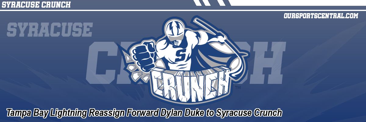 Tampa Bay Lightning Reassign Forward Dylan Duke to Syracuse Crunch