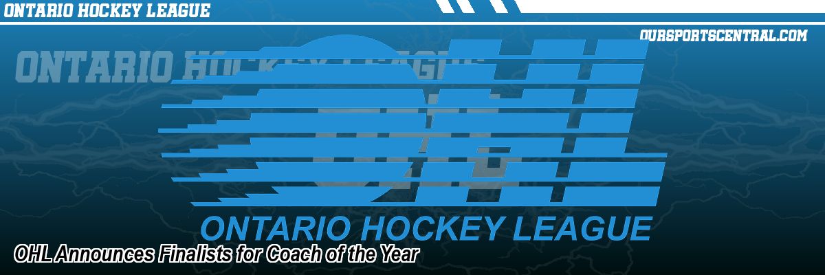 OHL Announces Finalists for Coach of the Year