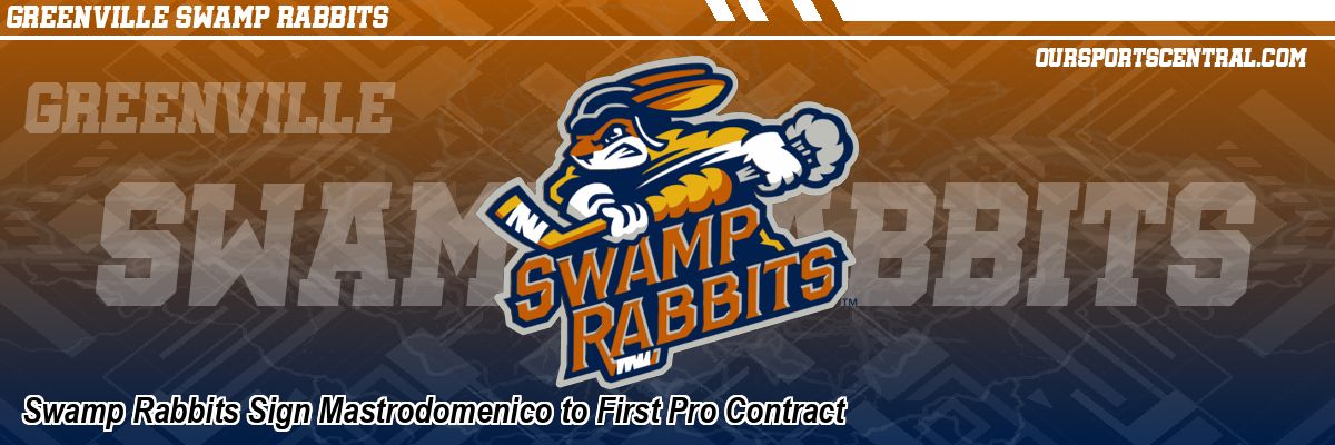 Swamp Rabbits Sign Mastrodomenico to First Pro Contract