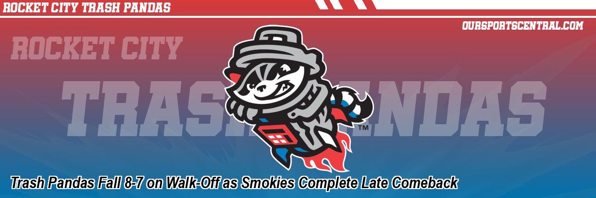 Trash Pandas Fall 8-7 on Walk-Off as Smokies Complete Late Comeback