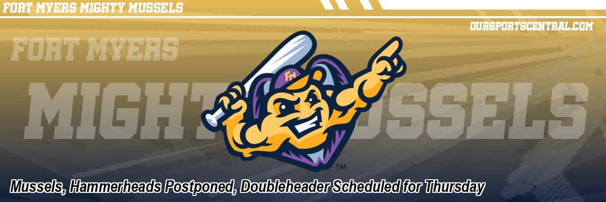 Mussels, Hammerheads Postponed, Doubleheader Scheduled for Thursday