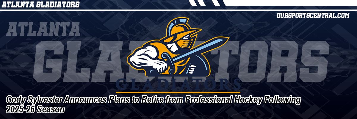 Cody Sylvester Announces Plans to Retire from Professional Hockey Following 2025-26 Season