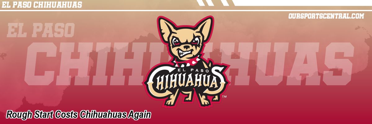 Rough Start Costs Chihuahuas Again