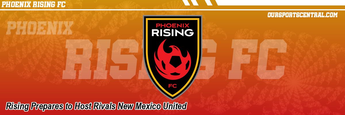 Rising Prepares to Host Rivals New Mexico United