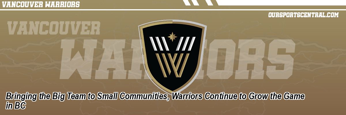 Bringing the Big Team to Small Communities, Warriors Continue to Grow the Game in BC