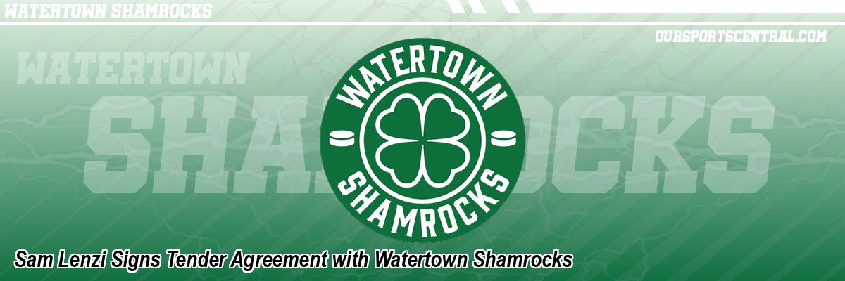 Sam Lenzi Signs Tender Agreement with Watertown Shamrocks