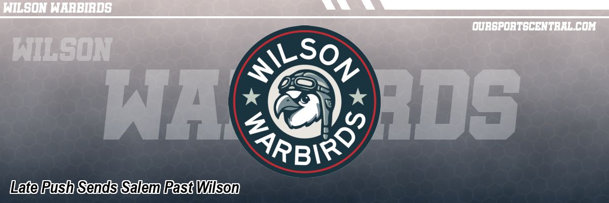 Late Push Sends Salem Past Wilson