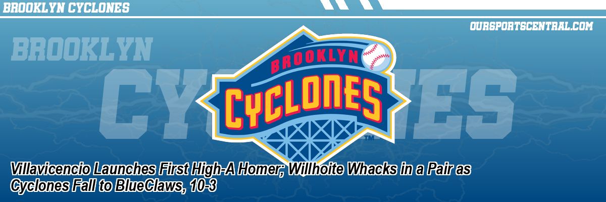 Villavicencio Launches First High-A Homer; Willhoite Whacks in a Pair as Cyclones Fall to BlueClaws, 10-3
