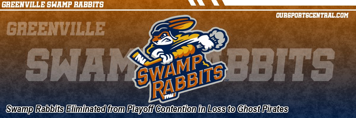 Swamp Rabbits Eliminated from Playoff Contention in Loss to Ghost Pirates