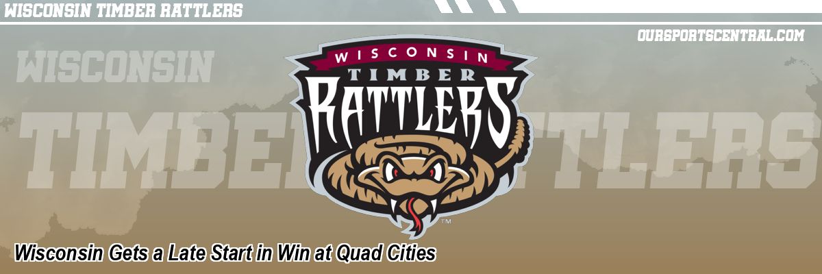 Wisconsin Gets a Late Start in Win at Quad Cities