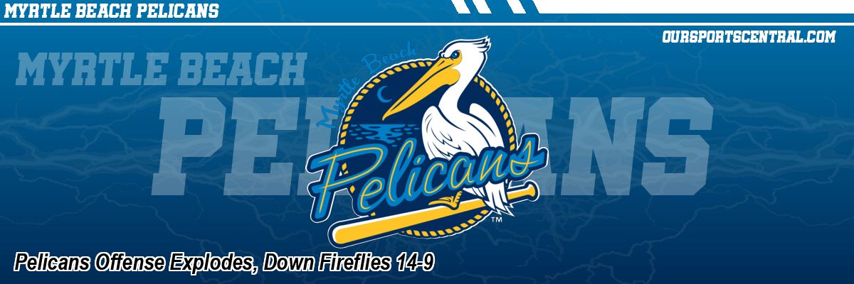 Pelicans Offense Explodes, Down Fireflies 14-9