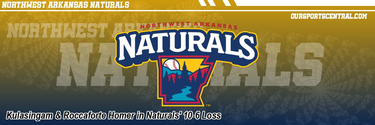 Kulasingam & Roccaforte Homer in Naturals' 10-6 Loss