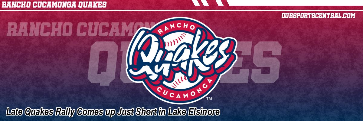 Late Quakes Rally Comes up Just Short in Lake Elsinore