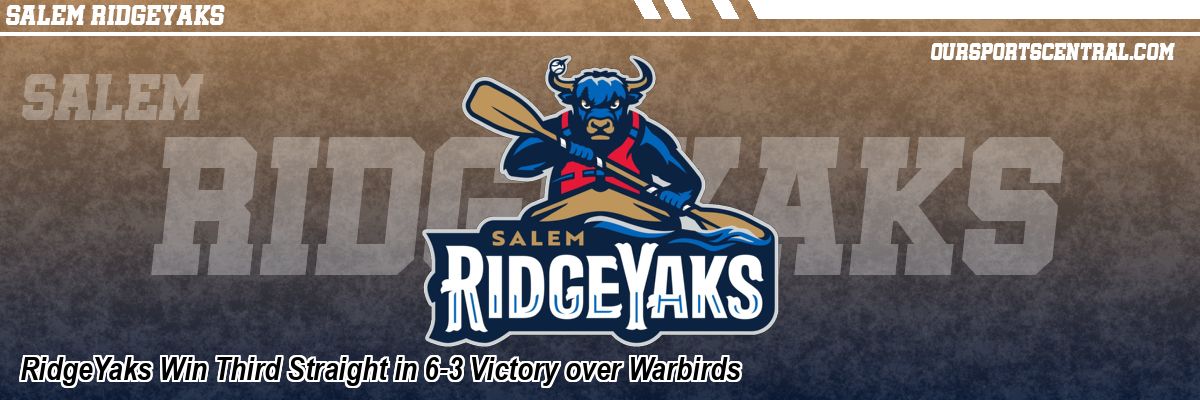 RidgeYaks Win Third Straight in 6-3 Victory over Warbirds