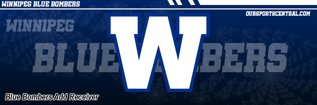 Blue Bombers Add Receiver
