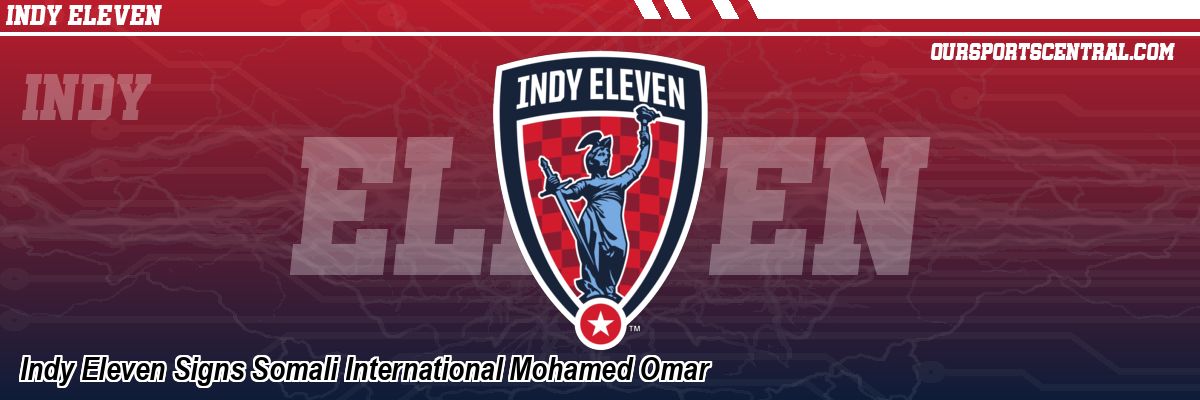 Indy Eleven Signs Somali International Mohamed Omar