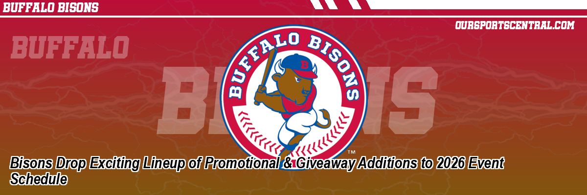 Bisons Drop Exciting Lineup of Promotional & Giveaway Additions to 2026 Event Schedule