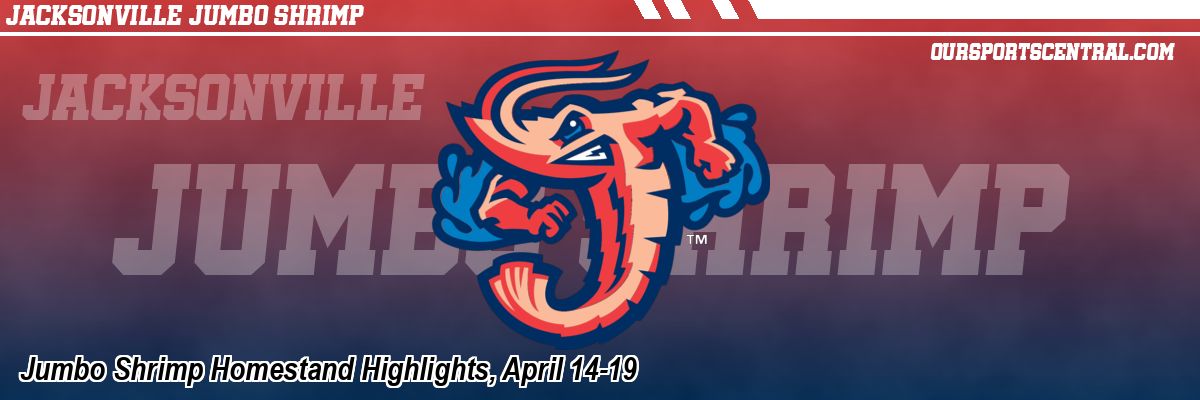Jumbo Shrimp Homestand Highlights, April 14-19