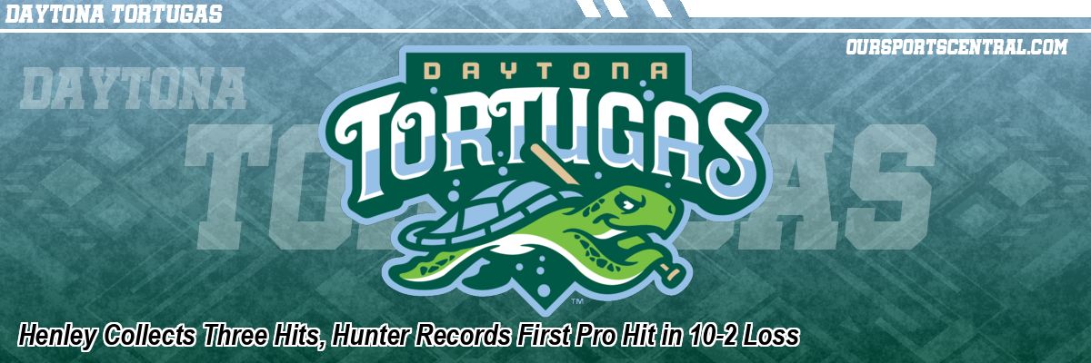 Henley Collects Three Hits, Hunter Records First Pro Hit in 10-2 Loss