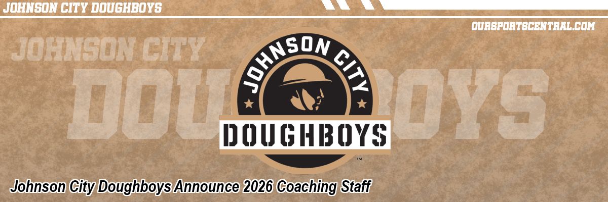 Johnson City Doughboys Announce 2026 Coaching Staff