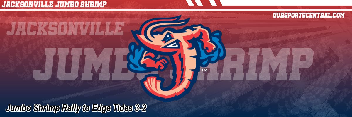 Jumbo Shrimp Rally to Edge Tides 3-2