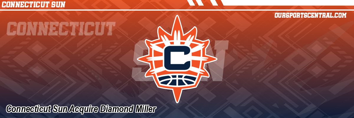 Connecticut Sun Acquire Diamond Miller