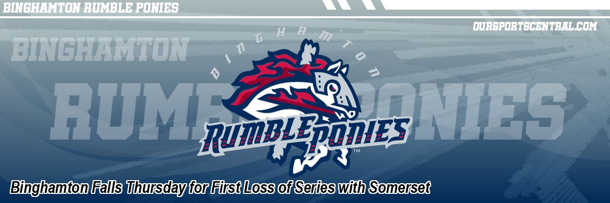 Binghamton Falls Thursday for First Loss of Series with Somerset