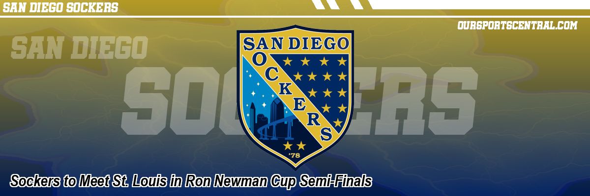 Sockers to Meet St. Louis in Ron Newman Cup Semi-Finals