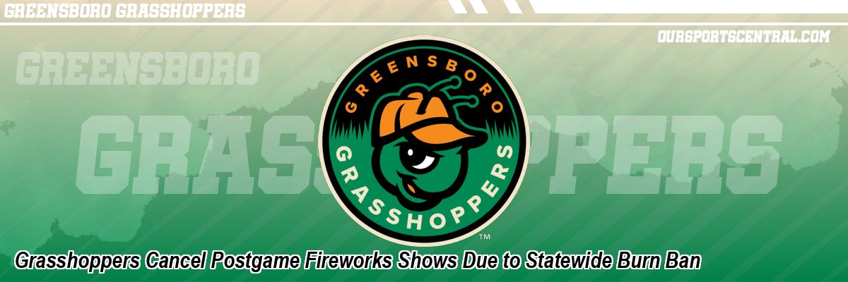 Grasshoppers Cancel Postgame Fireworks Shows Due to Statewide Burn Ban