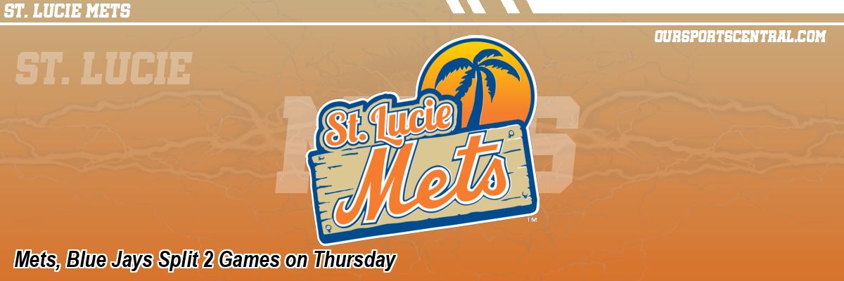 Mets, Blue Jays Split 2 Games on Thursday