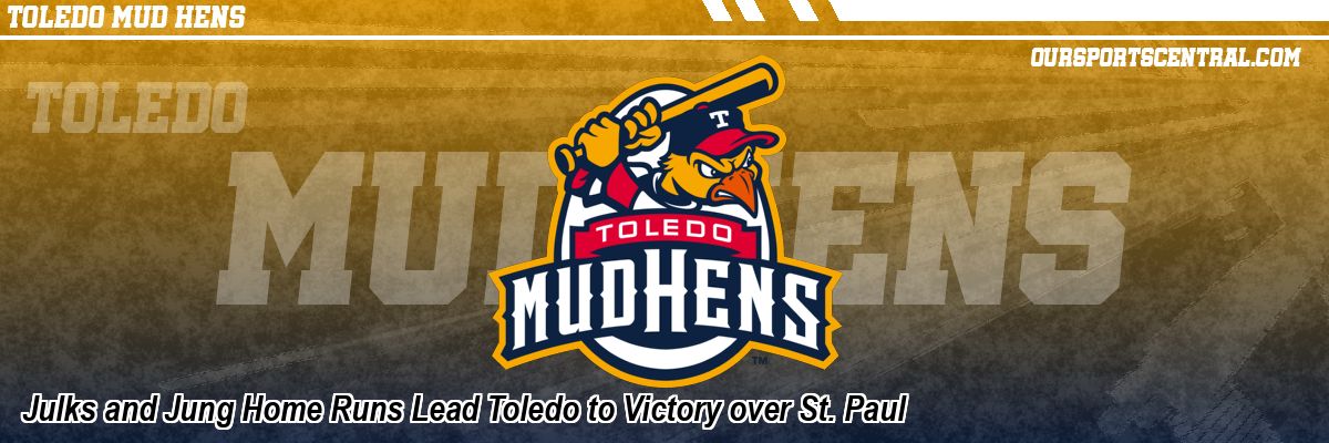 Julks and Jung Home Runs Lead Toledo to Victory over St. Paul